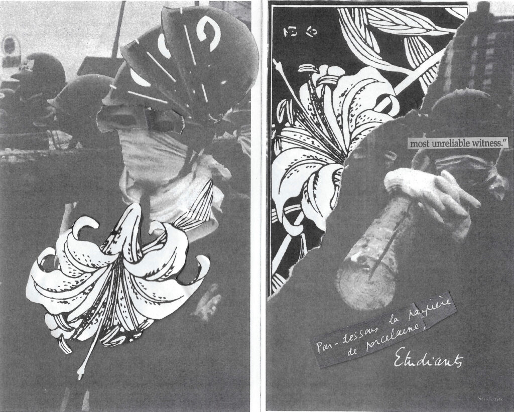 Two black-and-white collage panels show masked protestors blended with large, sketchy lilies. One holds a megaphone; the other a bottle. Text reads most unreliable witness and Par dessus les napîers de porcelaine, Étudiants.
