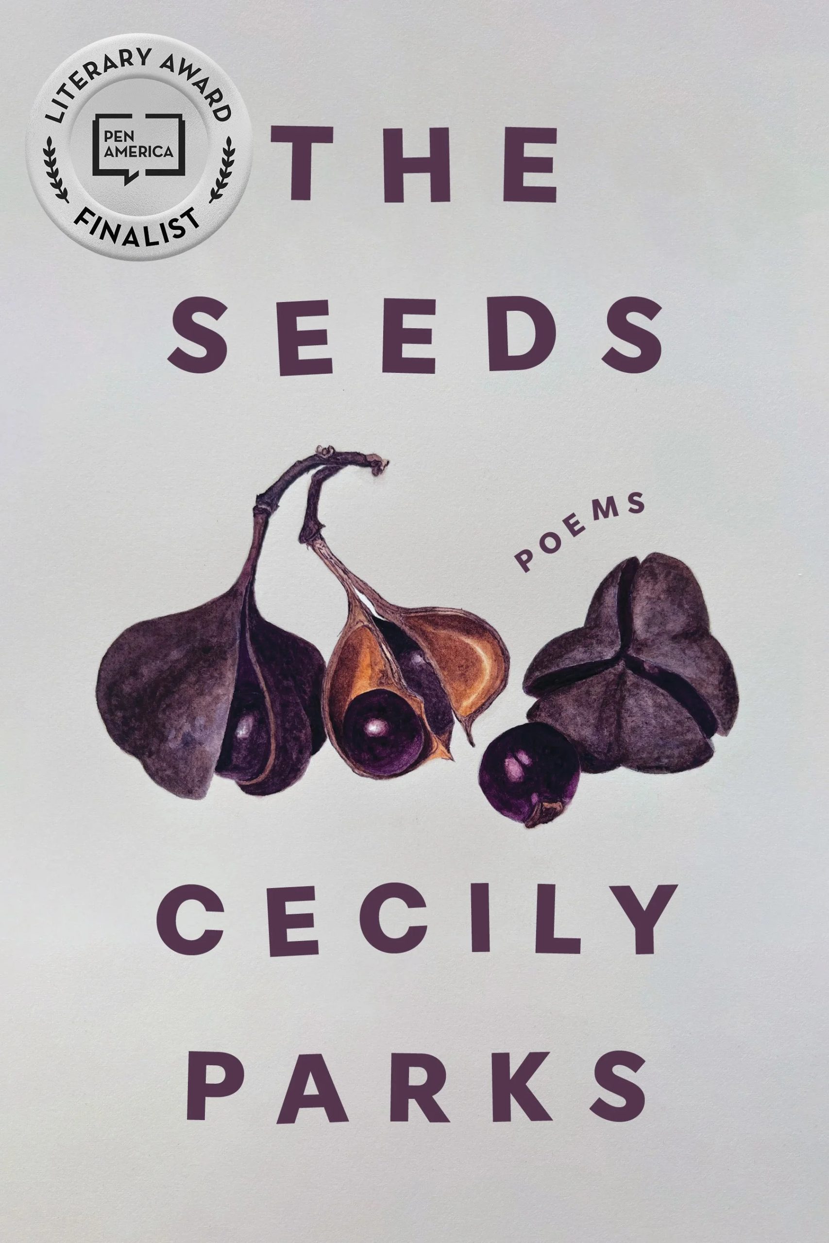 Book cover for The Seeds by Cecily Parks features illustrations of open seed pods with dark seeds inside. The PEN America Literary Award Finalist badge appears in the upper left corner.